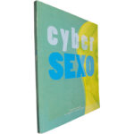 Cyber Sexo (Fantasias virtuais: Os segredos so sexo na internet) - Alicia Gallotti