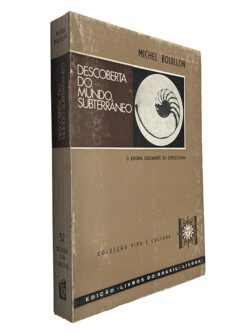 Descoberta do mundo subterrâneo - Michel Bouillon