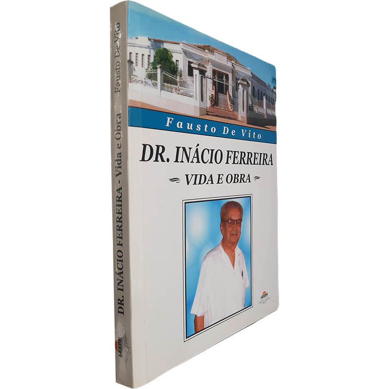 Dr Inácio Ferreira Vida e obra Fausto de Vito Dr. Inácio Ferreira (Vida e obra) - Fausto de Vito - Image 1