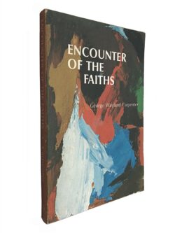 Encounter of the faiths - George Wayland Carpenter