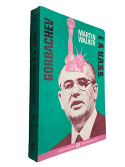 Gorbachev e a Urss - Martin Walker