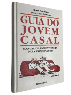 Guia do jovem casal - Pierre Antilogus / Jean-Louis Festjens