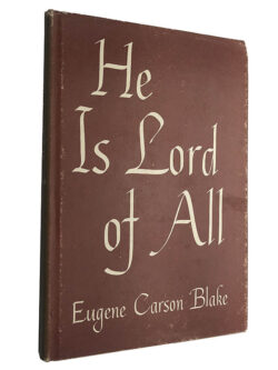 He is lord of all - Eugene Carson Blake