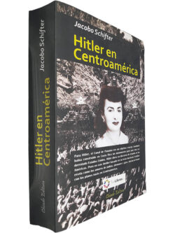 Hitler en Centroamérica - Jacobo Schifter