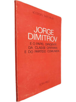 Jorge Dimitrov e o papel dirigente da classe operária e do Partido Comunista - Kostadn Batchnski
