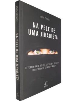 Na pele de uma Jihadista - Anna Erelle