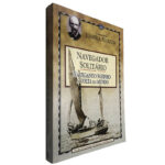 Navegador solitário (Navegando sozinho à volta do mundo) - Joshua Slocum