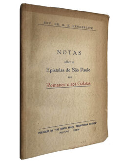 Notas sobre as epístolas de São Paulo aos Romanos e aos Gálatas - G. E. Henderlite