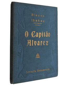 O Capitão Alvarez - Blasco Ibañez