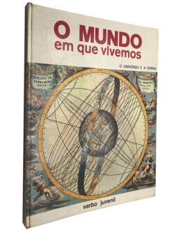 O mundo em que vivemos (O universo e a Terra) - Fernando Guedes / Fernando Lanhas
