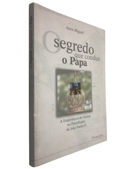 O segredo que conduz o Papa - Aura Miguel