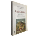 Pai Nosso (Uma oração que compromete) - D. José Policarpo