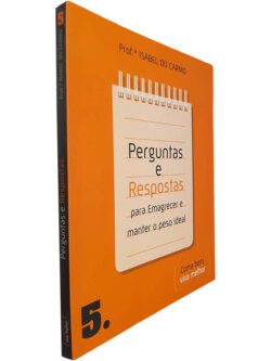 Perguntas e respostas para emagrecer e manter o peso ideal - Prof.ª Isabel do Carmo