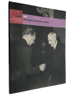 Portugal é admitido na ONU (1955 - Os anos de Salazar 12) - António Simões do Paço