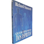 Quem tem medo dos Espíritos? - Richard Simonetti