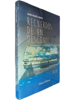 Recuerdos de un desconocido - Jesús Valdés Loredo