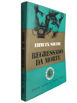 Regressado da morte - Irwin Shaw