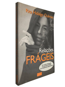 Relações Frágeis - Rita Hidalgo Oulman