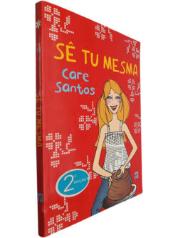 Sê tu mesma - Care Santos