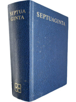 Septuaginta (Id est Vetus Testamentum graece iuxta LXX interpretes) - Alfred Rahlfs