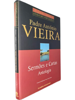 Sermões e cartas (Antologia) - Padre António Vieira