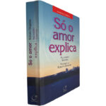 Só o amor explica - Roberto Diógenes