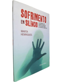 Sofrimento em silêncio - Marta Henriques