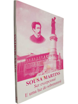 Sousa Martins: Ser excepcional e uma luz do sobrenatural - Cunha Simões