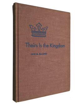 Theirs is the kingdom - Jack M. MacLeod