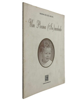 Um poema (In) Acabado - Maria do Céu Silva