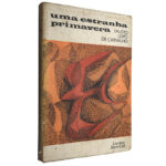 Uma estranha primavera - Fausto Lopo de Carvalho