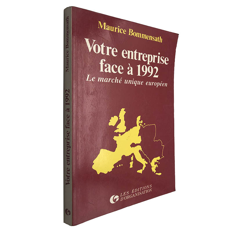 Votre Entreprise face à 1992 Le marché unique européen Maurice Bommensath Votre Entreprise face à 1992 (Le marché unique européen) - Maurice Bommensath - Image 1
