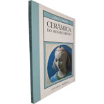 Cerâmica do Renascimento - Mirella Benini