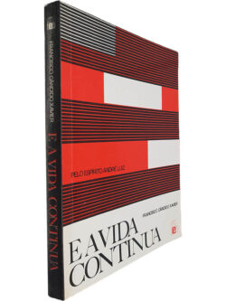 E a vida continua - Francisco Cândido Xavier