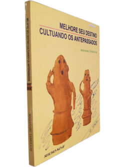Melhore seu destino cultuando os antepassados - Masaharu Tamiguchi