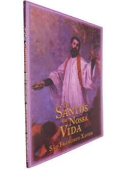 Os santos da nossa vida (São Francisco Xavier)