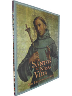 Os santos da nossa vida (São Francisco de Assis)