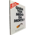 Quem tem medo da morte? - Richard Simonetti