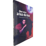 Algo sobre a luz da lua - Giulia Drummond Battesini