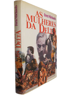 As mulheres da Delta - Fern Michaels
