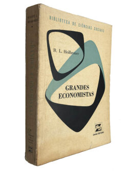 Grandes economistas - R. L. Heilbroner