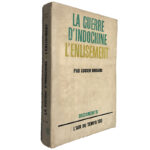 La guerre D'indochine L'enlisement - Lucien Bodard