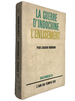 La guerre D'indochine L'enlisement - Lucien Bodard