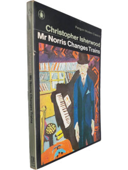 Mr Norris changes trains - Christopher Isherwood