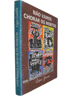 Não vamos chorar os mortos - Lígia Guerra
