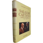 Salazar Caetano (Cartas secretas 1932-1968) - José Freire Antunes