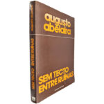 Sem tecto entre ruínas - Augusto Abelaira