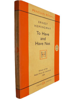 To have and have not - Ernest Hemingway