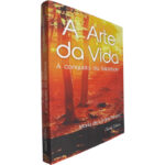 A arte da vida (À conquista da felicidade) - Maria de Lurdes Pereira
