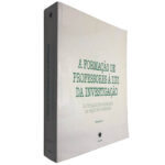 A formação de professores à luz da investigação (Volume I)
